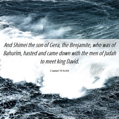 Picture 06 - 2 Samuel 19:16 ASV - And Shimei the son of Gera, the Benjamite, who - Bible Verse Picture