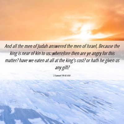 Picture 06 - 2 Samuel 19:42 ASV - And all the men of Judah answered the men of - Bible Verse Picture