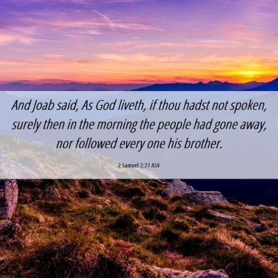 Picture 06 - 2 Samuel 2:27 ASV - And Joab said, As God liveth, if thou hadst not - Bible Verse Picture