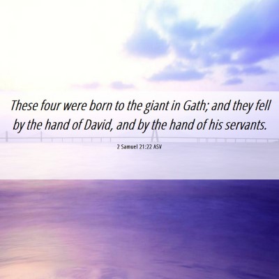 Picture 06 - 2 Samuel 21:22 ASV - These four were born to the giant in Gath; and - Bible Verse Picture