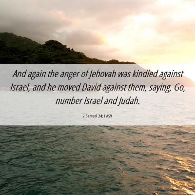 Picture 06 - 2 Samuel 24:1 ASV - And again the anger of Jehovah was kindled - Bible Verse Picture