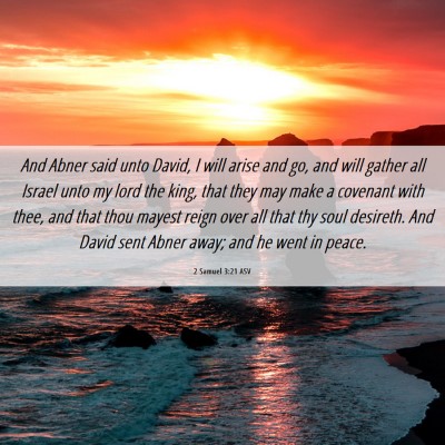Picture 06 - 2 Samuel 3:21 ASV - And Abner said unto David, I will arise and go, - Bible Verse Picture