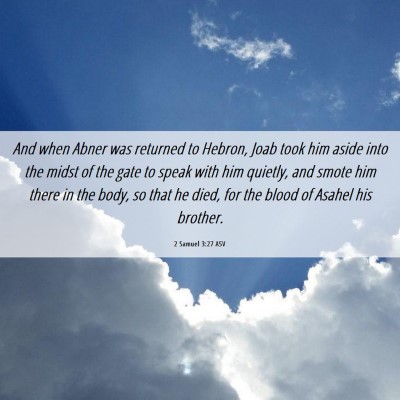 Picture 06 - 2 Samuel 3:27 ASV - And when Abner was returned to Hebron, Joab took - Bible Verse Picture