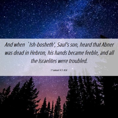Picture 06 - 2 Samuel 4:1 ASV - And when `Ish-bosheth', Saul's son, heard that - Bible Verse Picture
