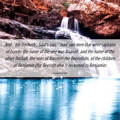 Picture 06 - 2 Samuel 4:2 ASV - And `Ish-bosheth', Saul's son, `had' two men that - Bible Verse Picture