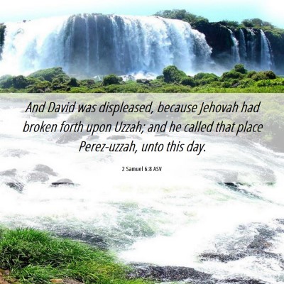 Picture 06 - 2 Samuel 6:8 ASV - And David was displeased, because Jehovah had - Bible Verse Picture