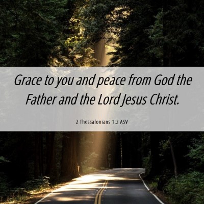 Picture 06 - 2 Thessalonians 1:2 ASV - Grace to you and peace from God the Father and - Bible Verse Picture