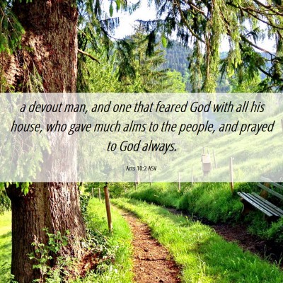 Picture 06 - Acts 10:2 ASV - a devout man, and one that feared God with all - Bible Verse Picture