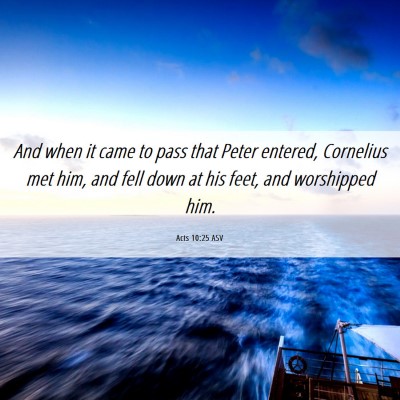 Picture 06 - Acts 10:25 ASV - And when it came to pass that Peter entered, - Bible Verse Picture