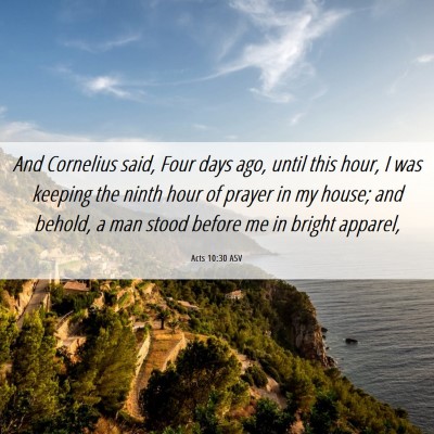 Picture 06 - Acts 10:30 ASV - And Cornelius said, Four days ago, until this - Bible Verse Picture