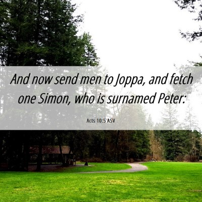 Picture 06 - Acts 10:5 ASV - And now send men to Joppa, and fetch one Simon, - Bible Verse Picture