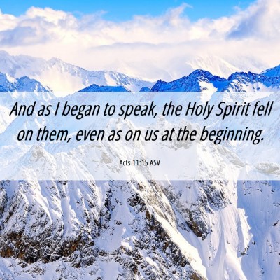 Picture 06 - Acts 11:15 ASV - And as I began to speak, the Holy Spirit fell on - Bible Verse Picture