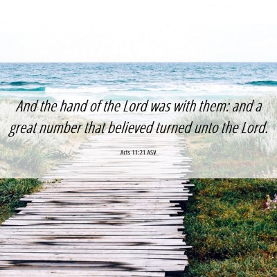 Picture 06 - Acts 11:21 ASV - And the hand of the Lord was with them: and a - Bible Verse Picture