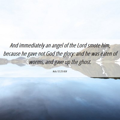 Picture 06 - Acts 12:23 ASV - And immediately an angel of the Lord smote him, - Bible Verse Picture