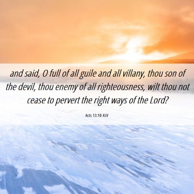 Picture 06 - Acts 13:10 ASV - and said, O full of all guile and all villany, - Bible Verse Picture