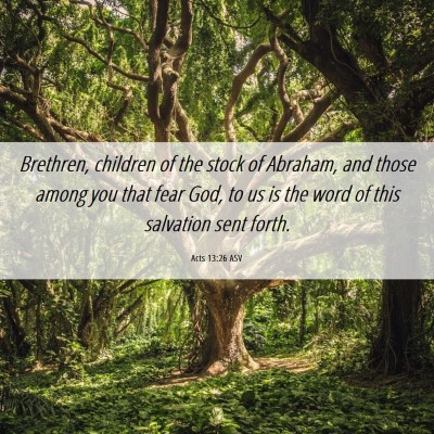Picture 06 - Acts 13:26 ASV - Brethren, children of the stock of Abraham, and - Bible Verse Picture