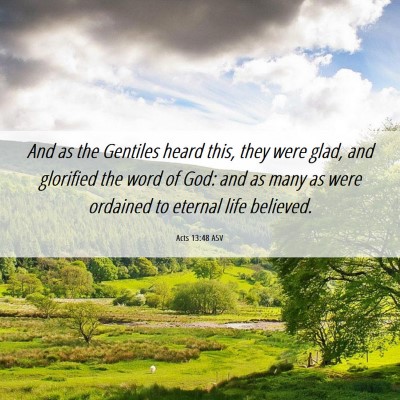 Picture 06 - Acts 13:48 ASV - And as the Gentiles heard this, they were glad, - Bible Verse Picture