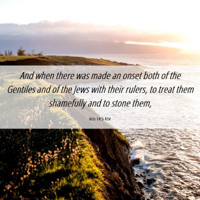 Picture 06 - Acts 14:5 ASV - And when there was made an onset both of the - Bible Verse Picture