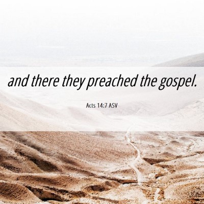Picture 06 - Acts 14:7 ASV - and there they preached the - Bible Verse Picture
