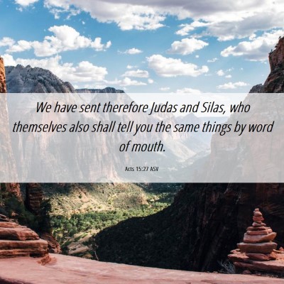 Picture 06 - Acts 15:27 ASV - We have sent therefore Judas and Silas, who - Bible Verse Picture
