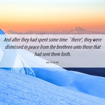 Picture 06 - Acts 15:33 ASV - And after they had spent some time `there', they - Bible Verse Picture