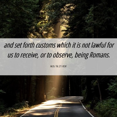 Picture 06 - Acts 16:21 ASV - and set forth customs which it is not lawful for - Bible Verse Picture