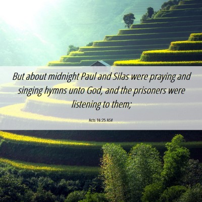 Picture 06 - Acts 16:25 ASV - But about midnight Paul and Silas were praying - Bible Verse Picture