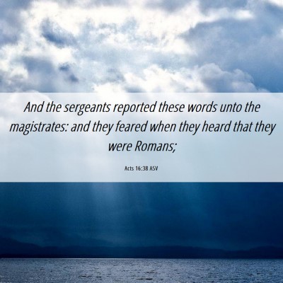 Picture 06 - Acts 16:38 ASV - And the sergeants reported these words unto the - Bible Verse Picture