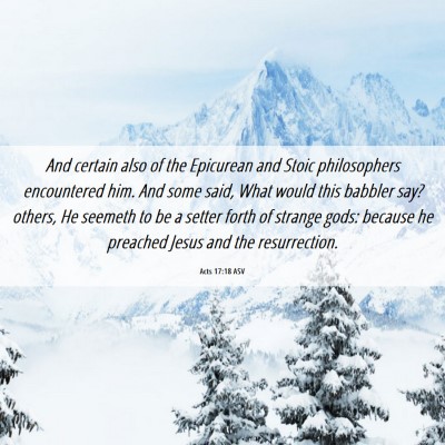 Picture 06 - Acts 17:18 ASV - And certain also of the Epicurean and Stoic - Bible Verse Picture