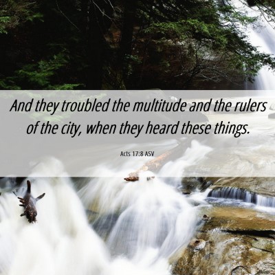 Picture 06 - Acts 17:8 ASV - And they troubled the multitude and the rulers of - Bible Verse Picture