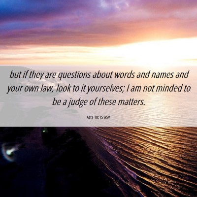 Picture 06 - Acts 18:15 ASV - but if they are questions about words and names - Bible Verse Picture