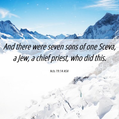 Picture 06 - Acts 19:14 ASV - And there were seven sons of one Sceva, a Jew, a - Bible Verse Picture