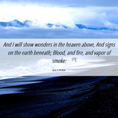 Picture 06 - Acts 2:19 ASV - And I will show wonders in the heaven above, And - Bible Verse Picture