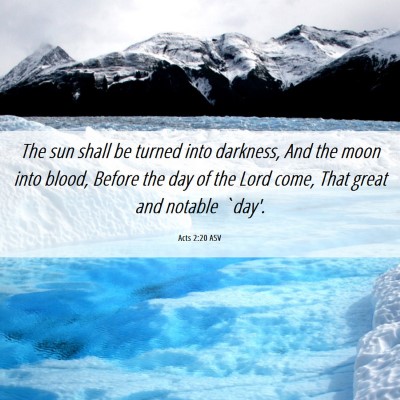 Picture 06 - Acts 2:20 ASV - The sun shall be turned into darkness, And the - Bible Verse Picture