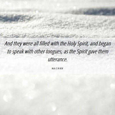 Picture 06 - Acts 2:4 ASV - And they were all filled with the Holy Spirit, - Bible Verse Picture