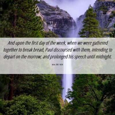 Picture 06 - Acts 20:7 ASV - And upon the first day of the week, when we were - Bible Verse Picture
