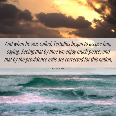 Picture 06 - Acts 24:2 ASV - And when he was called, Tertullus began to accuse - Bible Verse Picture