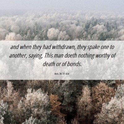 Picture 06 - Acts 26:31 ASV - and when they had withdrawn, they spake one to - Bible Verse Picture