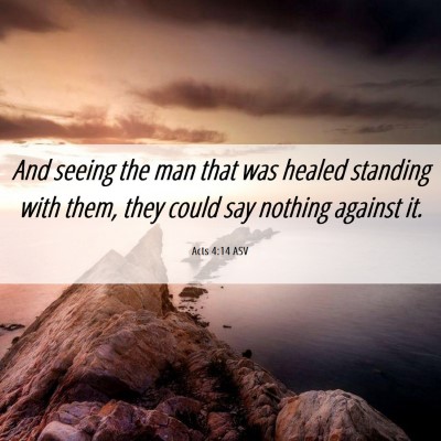 Picture 06 - Acts 4:14 ASV - And seeing the man that was healed standing with - Bible Verse Picture