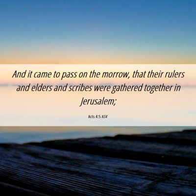 Picture 06 - Acts 4:5 ASV - And it came to pass on the morrow, that their - Bible Verse Picture