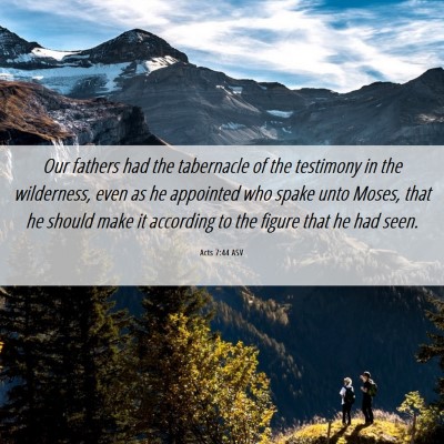 Picture 06 - Acts 7:44 ASV - Our fathers had the tabernacle of the testimony - Bible Verse Picture