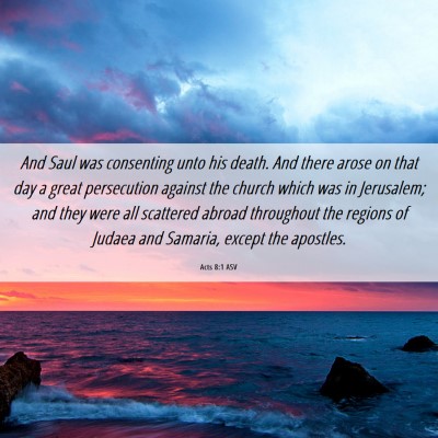 Picture 06 - Acts 8:1 ASV - And Saul was consenting unto his death. And there - Bible Verse Picture