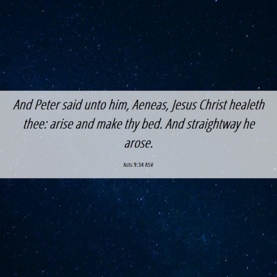 Picture 06 - Acts 9:34 ASV - And Peter said unto him, Aeneas, Jesus Christ - Bible Verse Picture