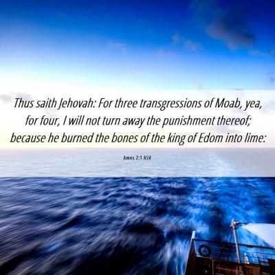 Picture 06 - Amos 2:1 ASV - Thus saith Jehovah: For three transgressions of - Bible Verse Picture