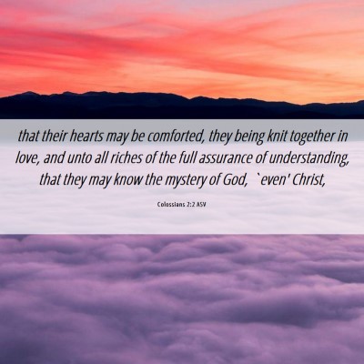 Picture 06 - Colossians 2:2 ASV - that their hearts may be comforted, they being - Bible Verse Picture