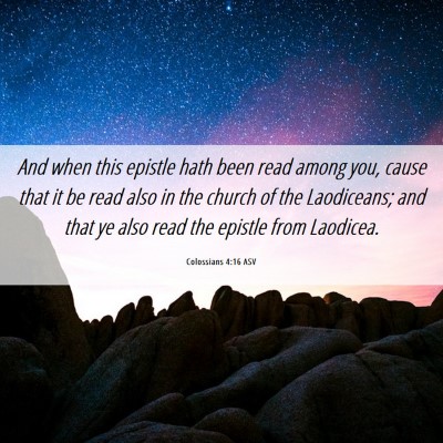 Picture 06 - Colossians 4:16 ASV - And when this epistle hath been read among you, - Bible Verse Picture
