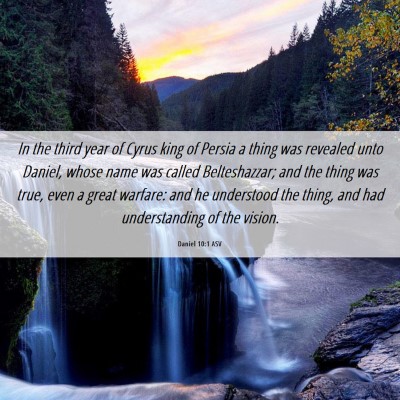 Picture 06 - Daniel 10:1 ASV - In the third year of Cyrus king of Persia a thing - Bible Verse Picture