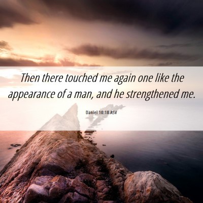 Picture 06 - Daniel 10:18 ASV - Then there touched me again one like the - Bible Verse Picture