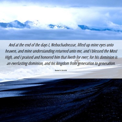 Picture 06 - Daniel 4:34 ASV - And at the end of the days I, Nebuchadnezzar, - Bible Verse Picture