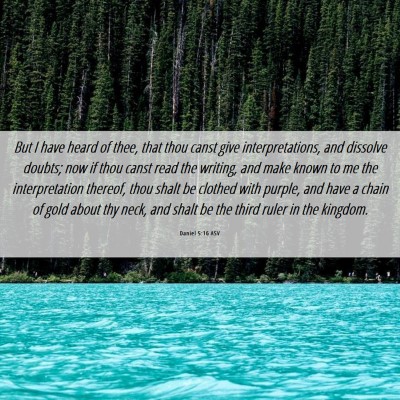 Picture 06 - Daniel 5:16 ASV - But I have heard of thee, that thou canst give - Bible Verse Picture